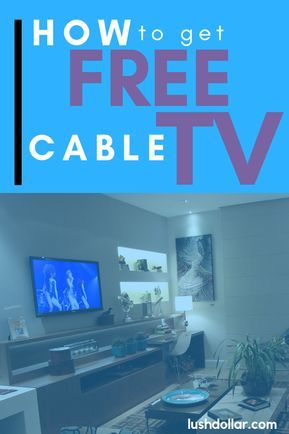 a living room with the text how to get free cable tv