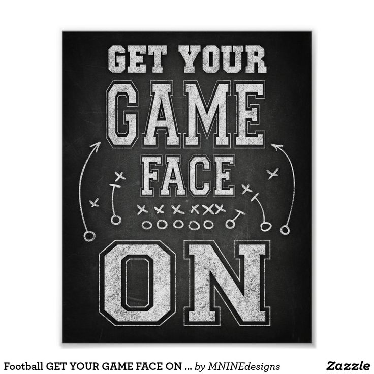 a black and white photo with the words get your game face on in front of it