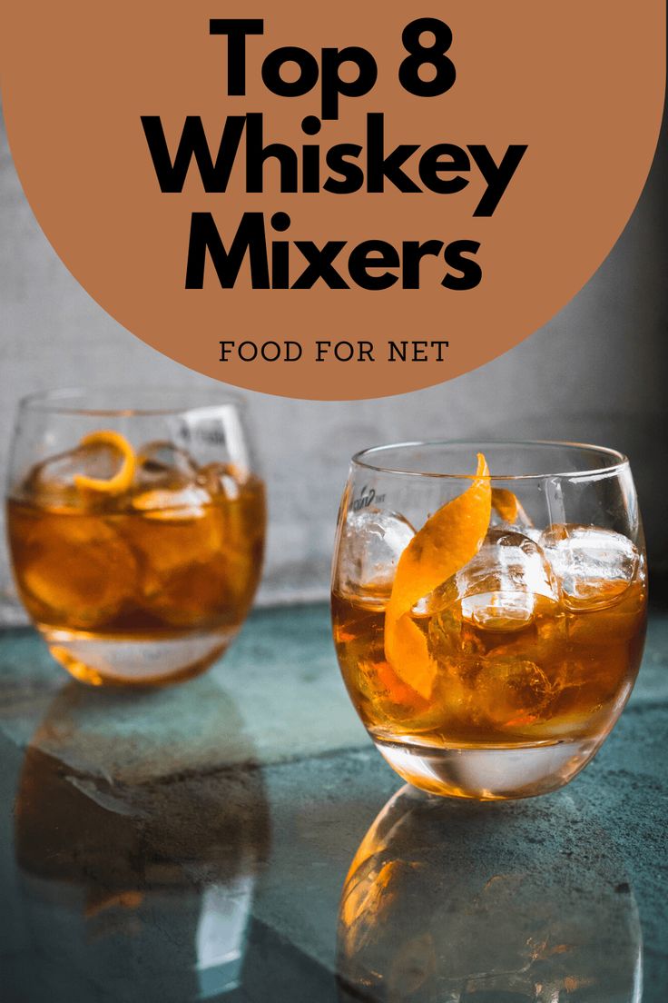 the top 8 whiskey mixers for food and drink