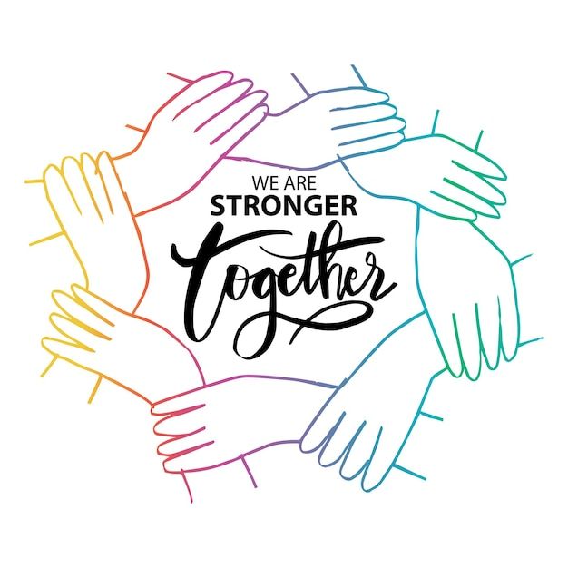 the words we are strong together surrounded by multicolored hands in a circle on a white background