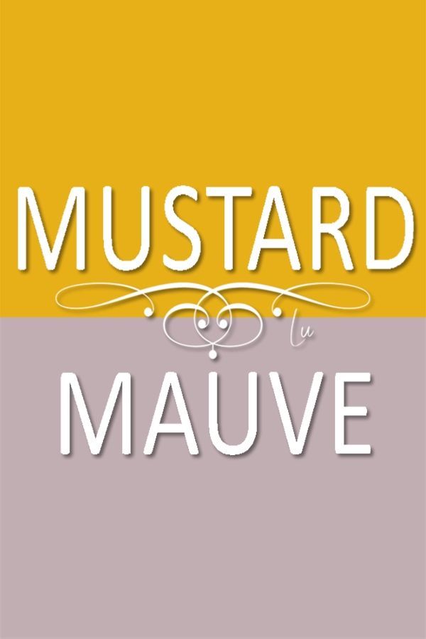 the words mustard to mauve are in white letters on yellow and gray background