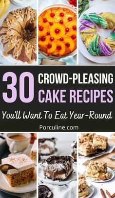 some cakes and desserts are shown with the words crowd - pleasing cake recipes you'll want to eat year - round