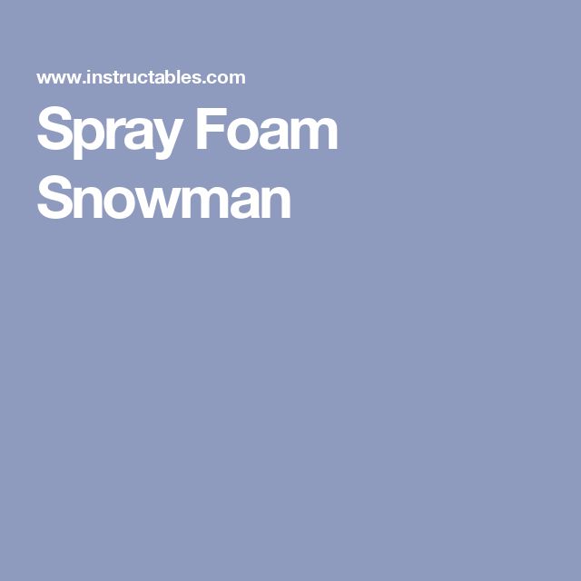 the spray foam snowman is shown in white on a blue background with text that reads spray foam snowman