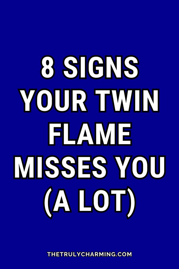 the words 8 signs your twin flame misses you a lot on a blue background with white text