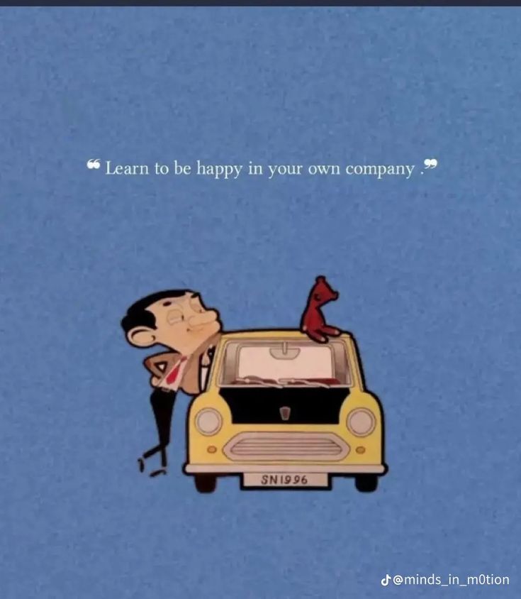 a man standing in front of a car with a dog on top of it and the words learn to be happy in your own company