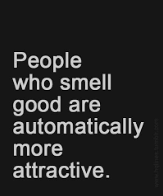 people who smell good are automatically more attractive than others quote on black background