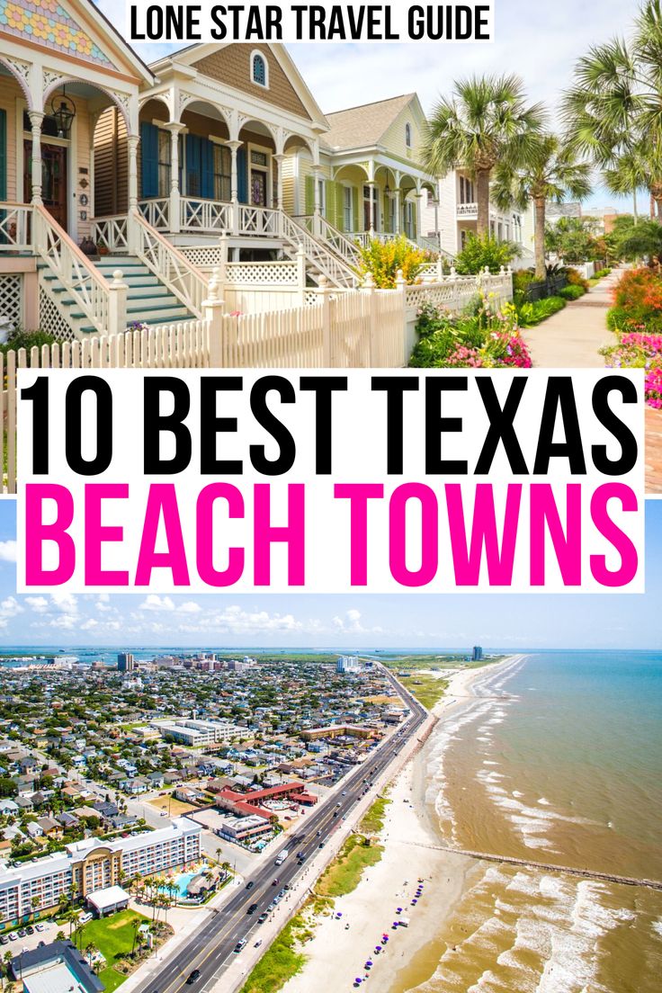 the top 10 best texas beach towns with text overlay that reads, lone star travel guide