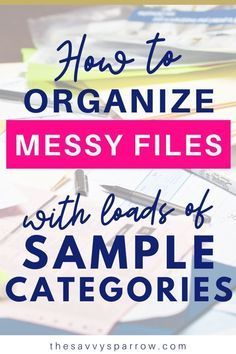 a pile of books with the title how to organize messy files with loads of sample catago