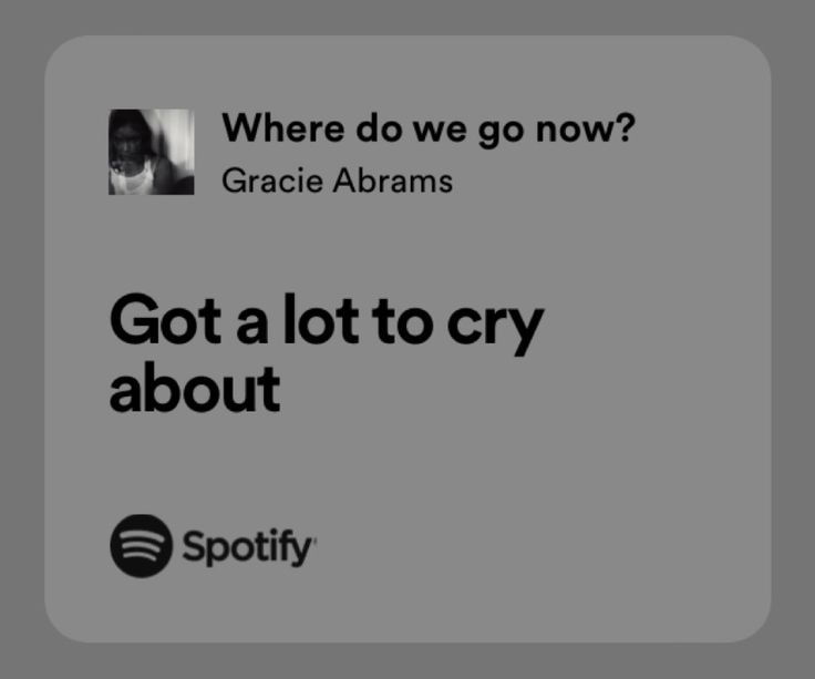 an image of the text that reads, where do we go now? grace adams got a lot to cry about spotify