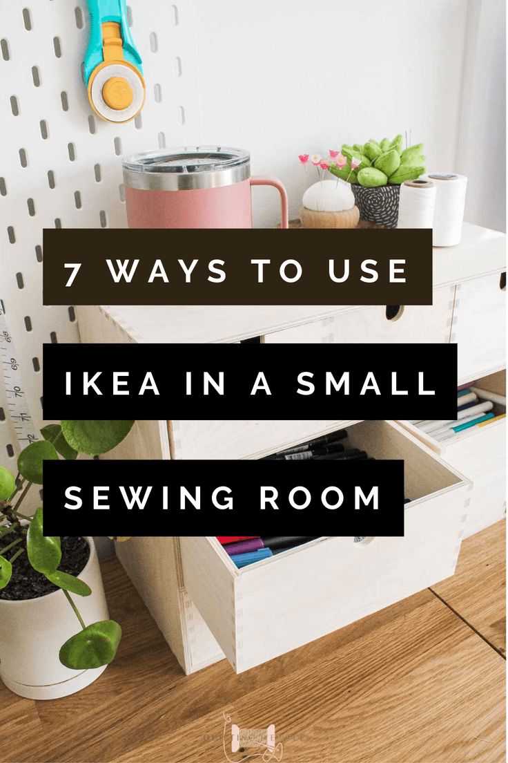 the words 7 ways to use ikea in asmall sewing room