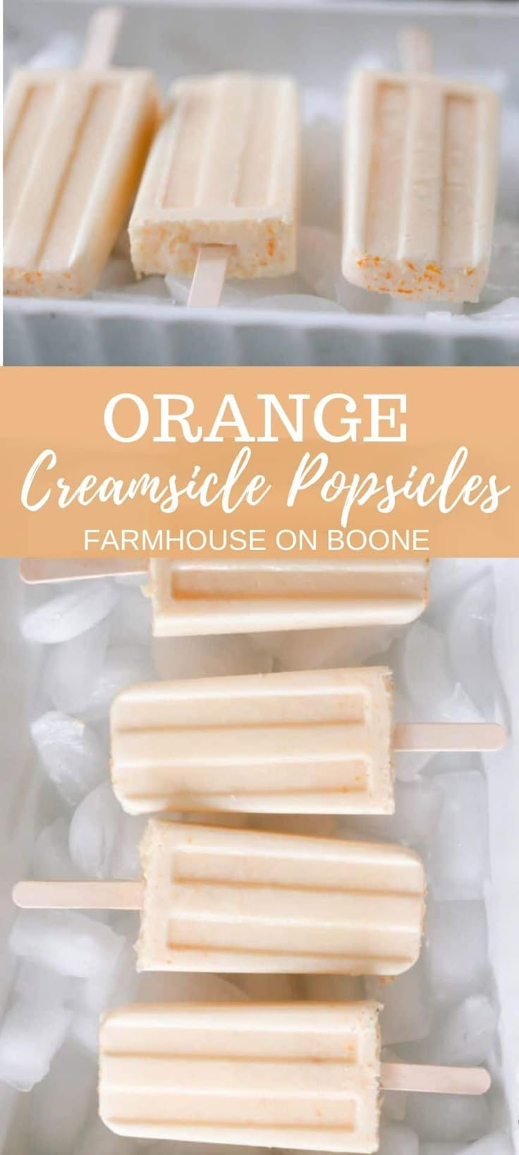 orange creamsice popsicles in an icebox with text overlay that reads, orange creamsice popsicles farmhouse on bone