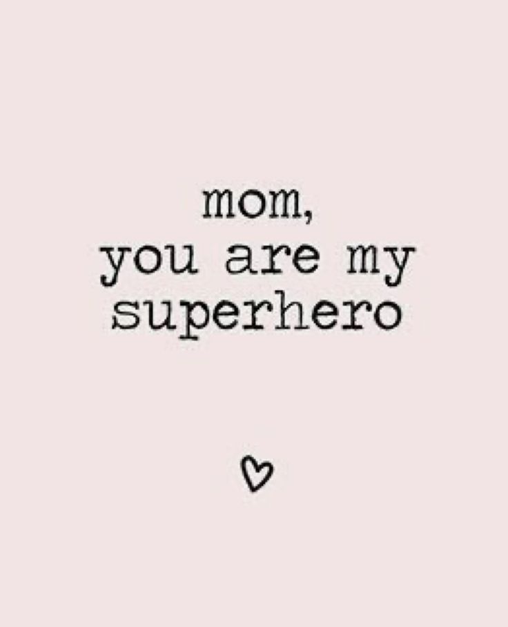 a black and white photo with the words mom, you are my superhero