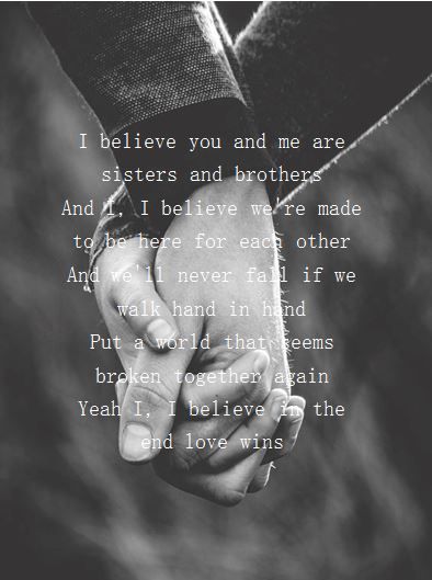 two people holding hands with the words i believe you and me are sisters and brothers