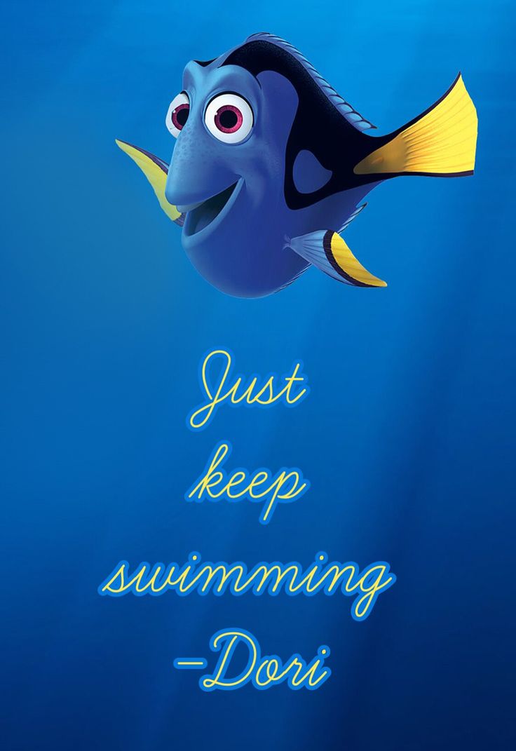 a blue and yellow fish with the words just keep swimming dory