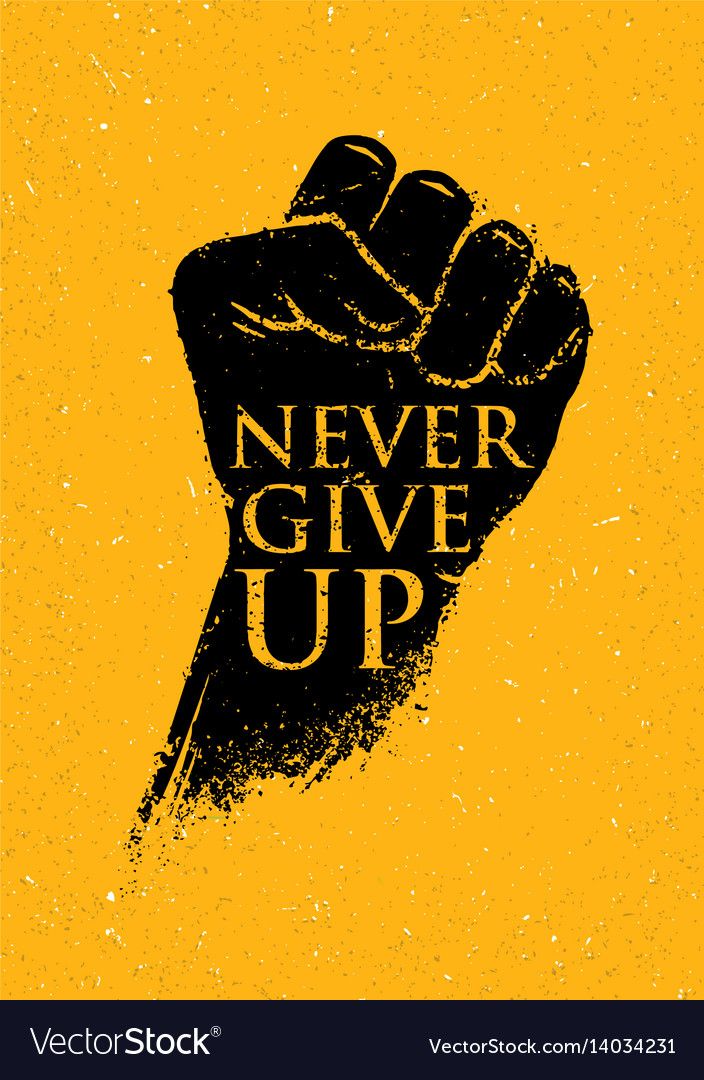 a fist that says never give up