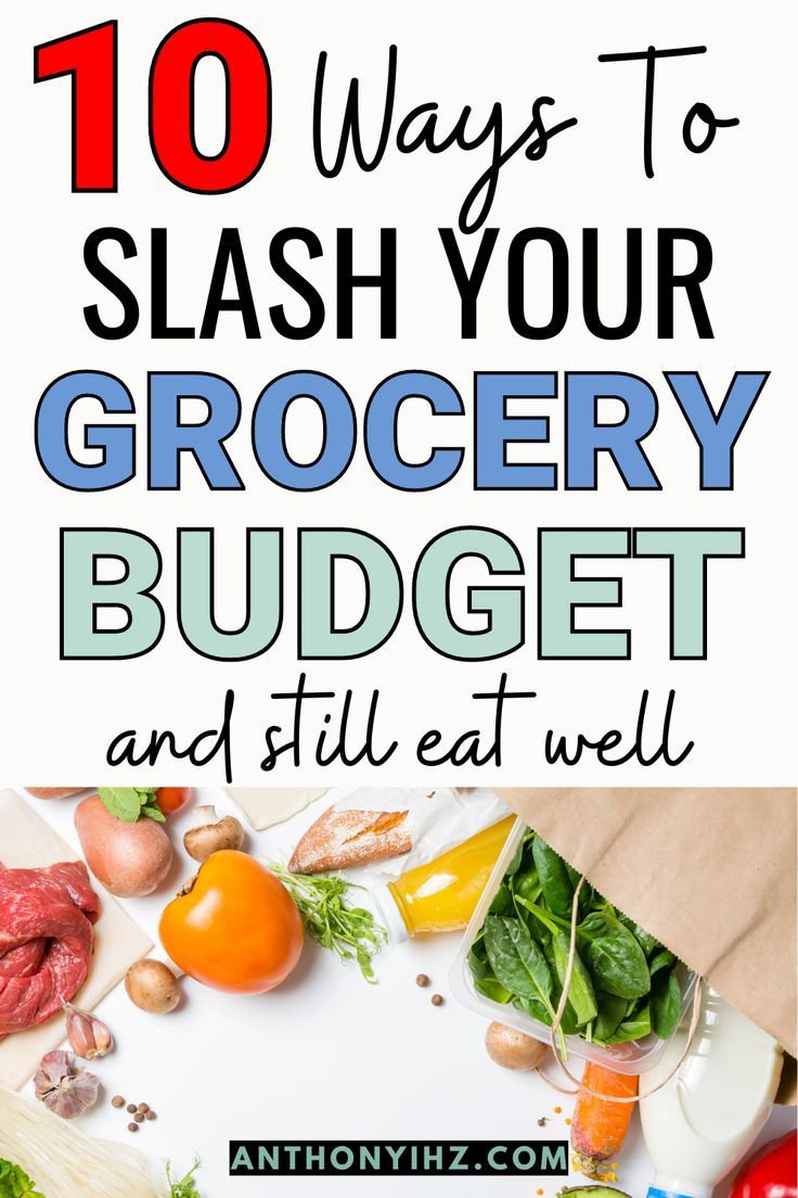 the top ten ways to slash your grocery budget and still eat well