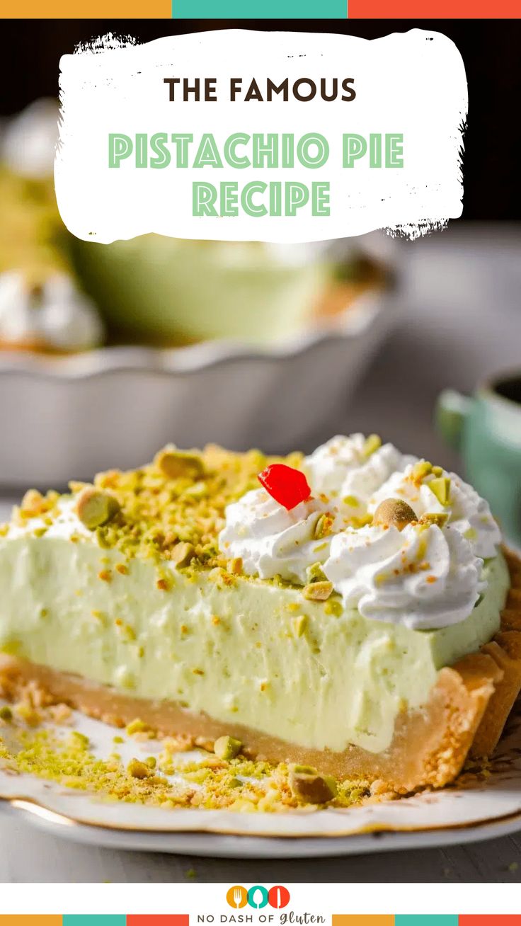 the famous pistachio pie recipe on a plate with text overlay that reads, the famous pistachio pie recipe