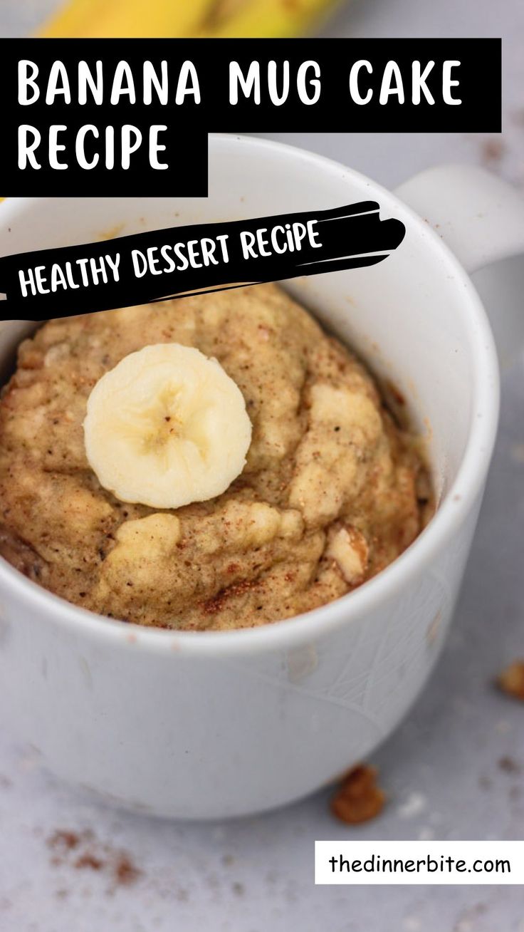 a banana mug cake in a white cup with the words healthy dessert recipe above it