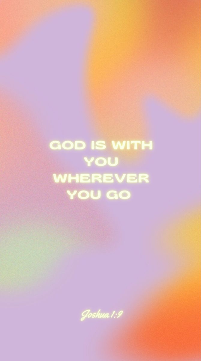 the words god is with you wherever you go are in white letters on a multicolored background