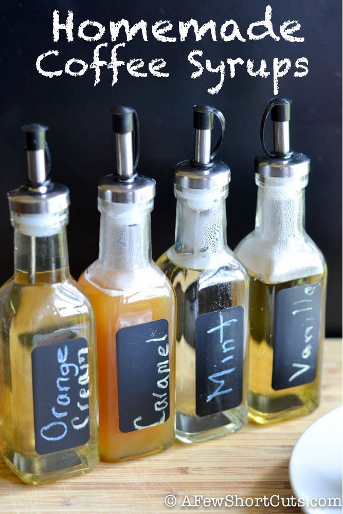 homemade coffee syrups in glass bottles with chalkboard labels on them and the words, homemade coffee syrups