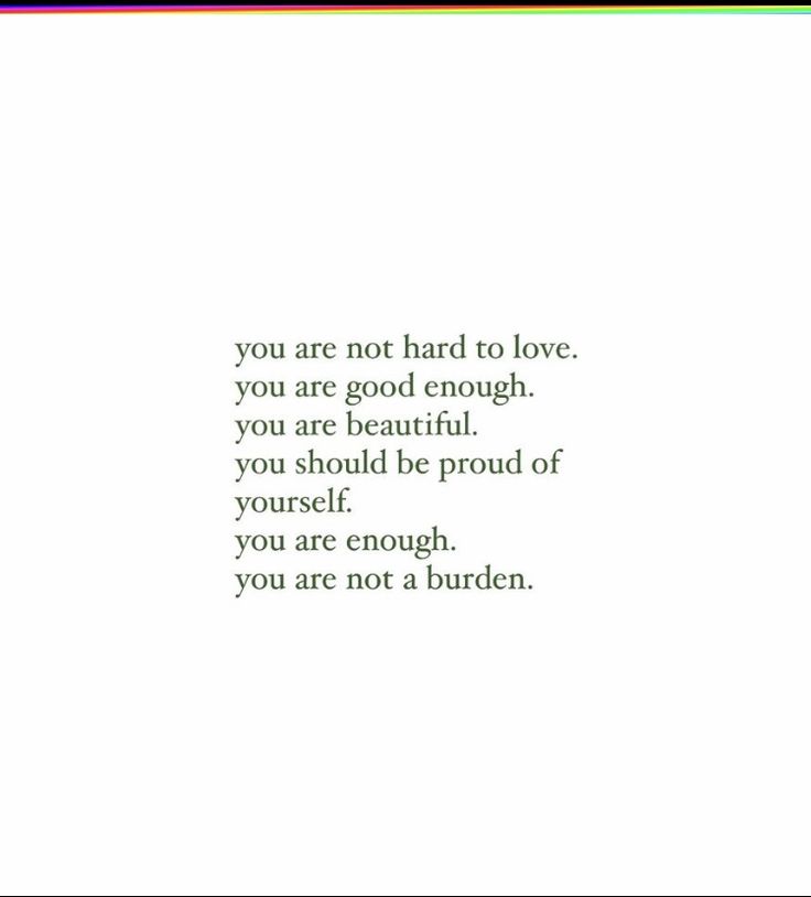 the words you are not hard to love, you are good enough, you are beautiful