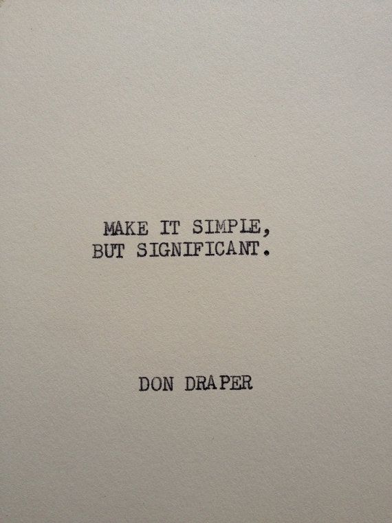 an old typewriter with the words, make it simple, but significant don draper