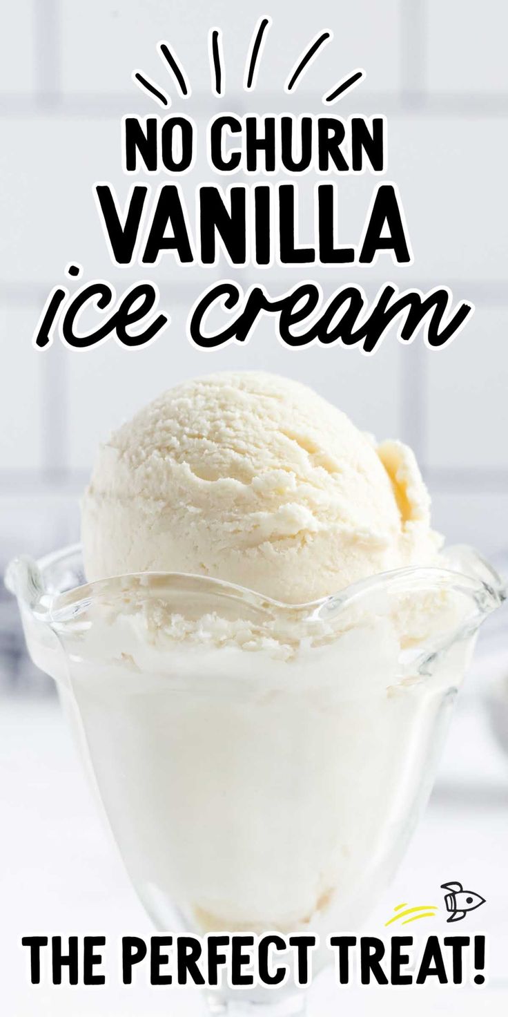 ice cream in a glass bowl with the words, no churn vanilla ice cream