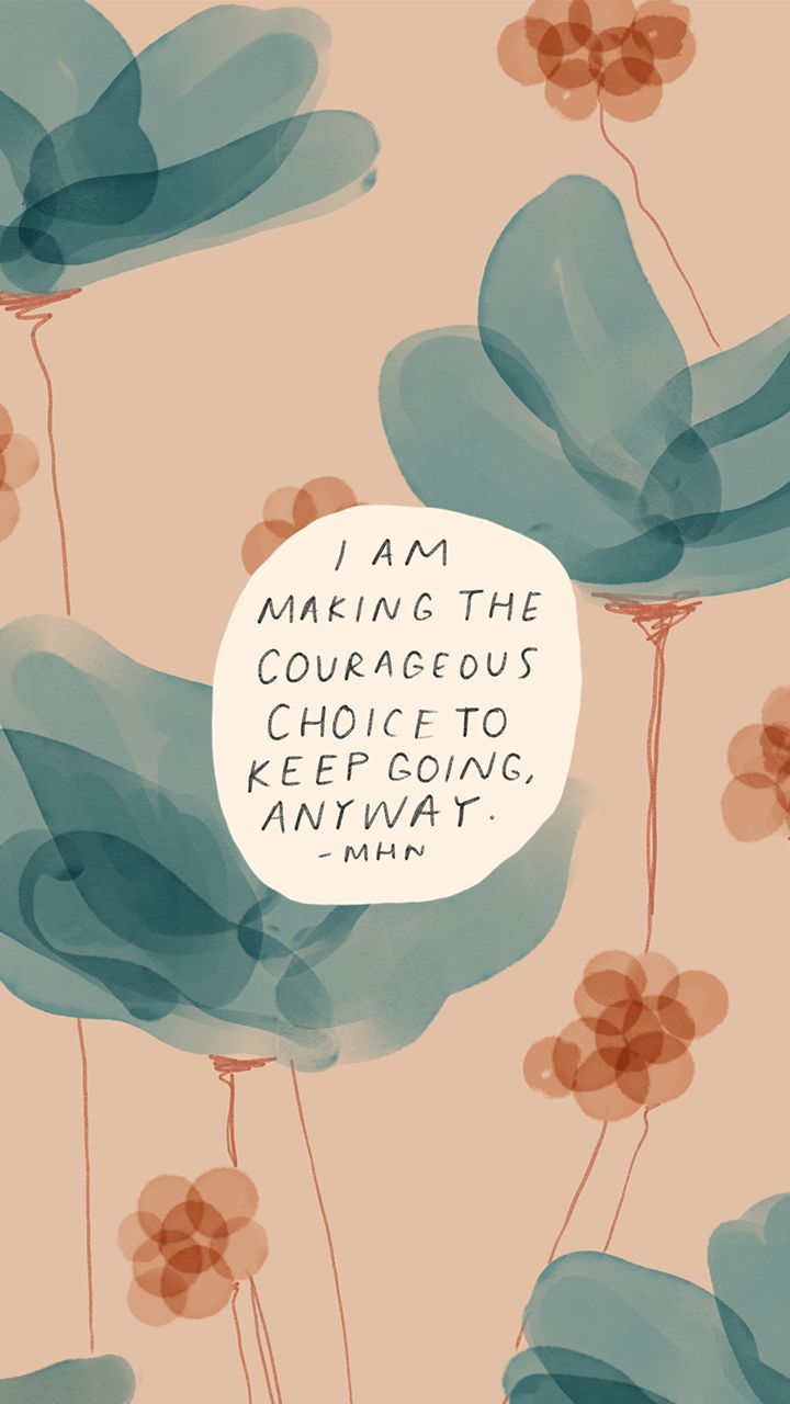 an image of blue flowers with the words i am making the courageous choice to keep going