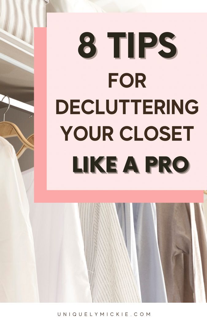 a closet with clothes hanging from it and the words 8 tips for decluttering your closet like a pro