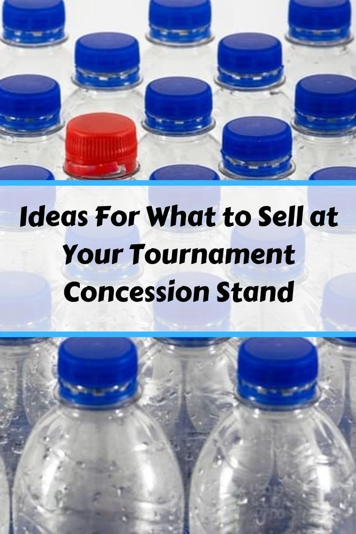 several water bottles with the words ideas for what to sell at your tournament concession stand