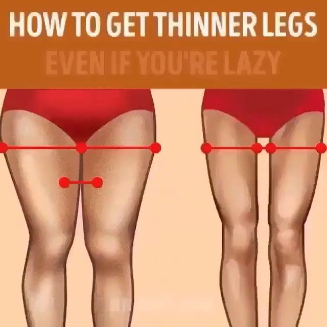 how to get thiner legs even if you're lazy