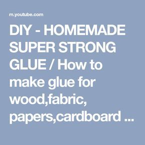 the words diy - homemade super strong glue / how to make glue for wood, fabric