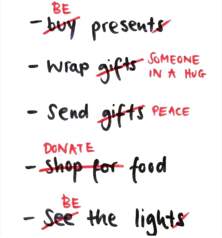 some words written on a white board with red ink and black writing that says, be buy presents wrap gifts in a hug