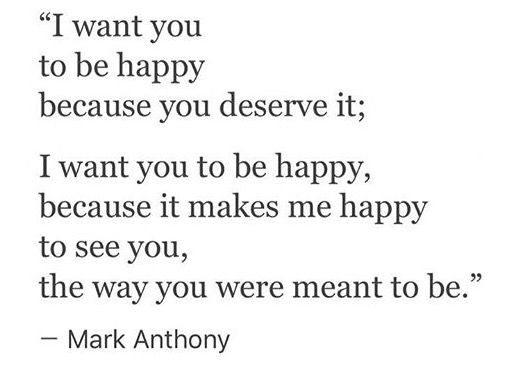 mark anthony's quote about being happy for the rest of his life, i want you to be happy