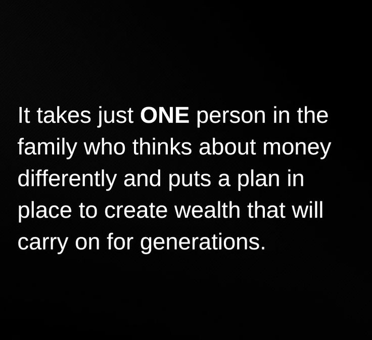 it takes just one person in the family who thinks about money differently and puts a plan in place to create water that will carry on for generations