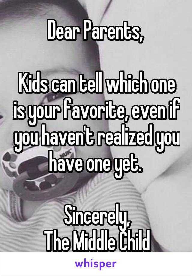 It's not fun being the middle child! No one pays attention to you, and if you do something amazing but your older brother did it first it's just like "oh cool, go clean something," I hate it Ok rant over Middle Child Meme, Favorite Child Quotes, Middle Child Quotes, Middle Child Humor, The Middle Child, Sibling Quotes, Dear Parents, Teen Humor, Whisper App