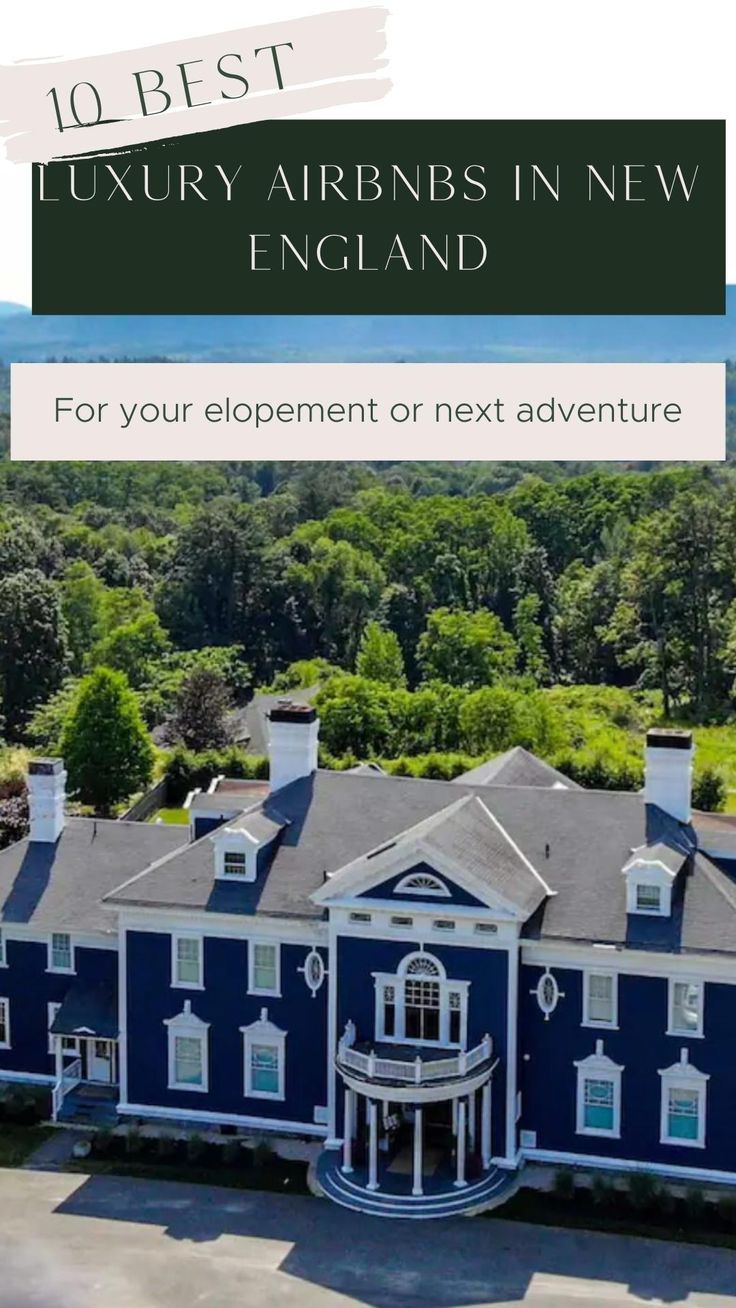 an aerial view of a blue house with the words 10 best luxury airs in new england