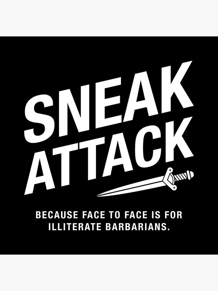 a black and white poster with words that say sneak attack because face to face is for illiterative barbarins