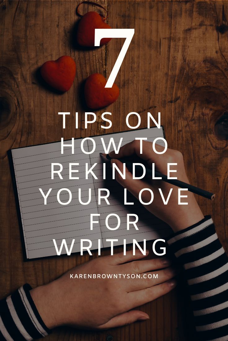 someone writing on a piece of paper with the words 7 tips on how to re kindle your love for writing