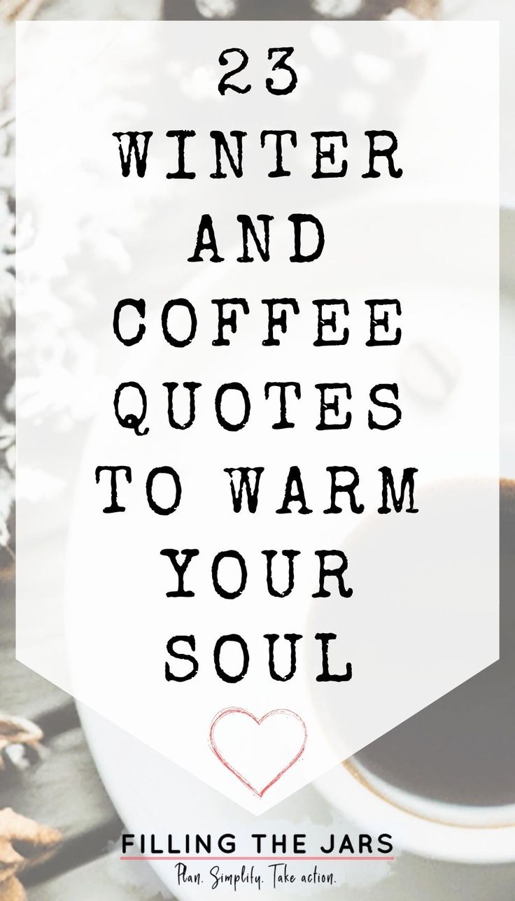 Text 23 winter and coffee quotes to warm your soul on white background over faded flatlay of coffee and pinecones. Coffee And Good Vibes Quotes, Cozy Letterboard Quotes, Coffee Sarcasm Quotes, February Coffee Quotes, Love And Coffee Quotes, New Year Coffee Quotes, Fun Chalkboard Quotes, Coffee Holiday Quotes, Cozy Morning Quotes