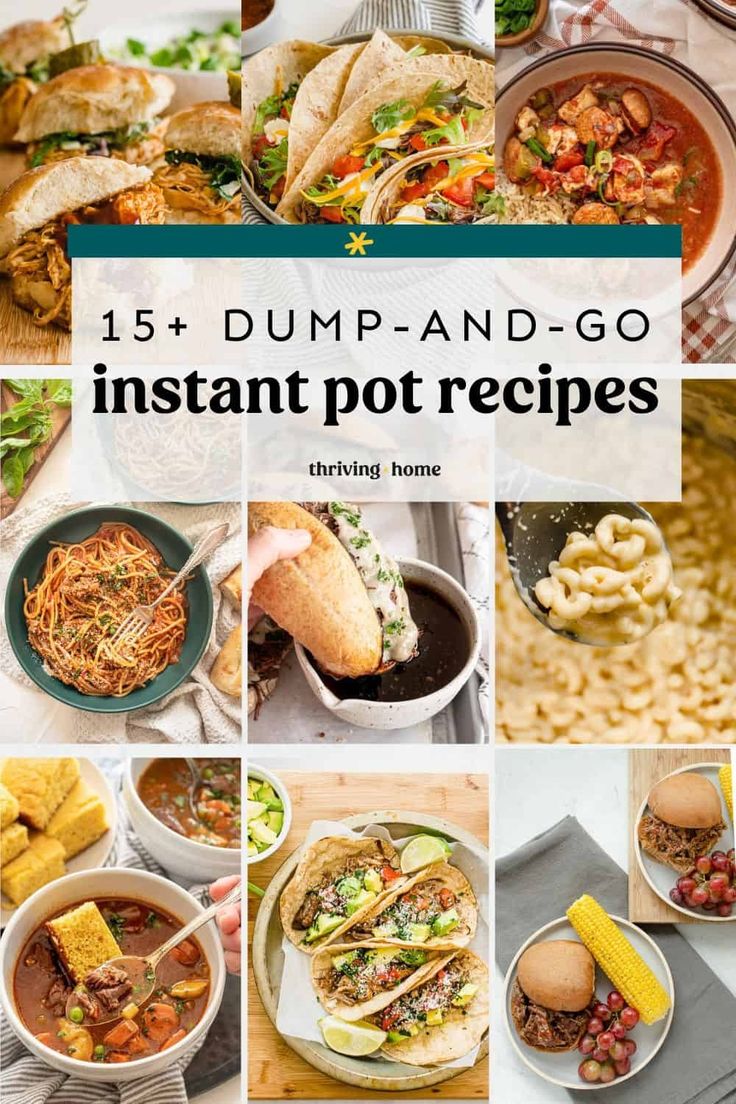 a collage of different pictures with the words, 15 dump - and - go instant pot recipes