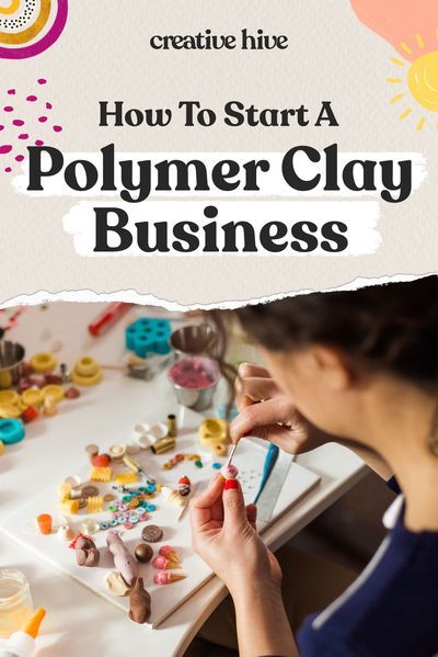 a woman sitting at a table working on her polymer clay business project with the title how to start a polymer clay business