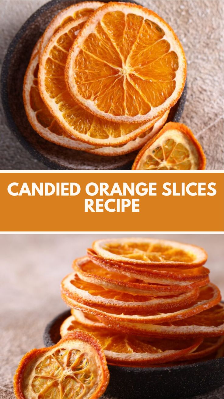 sliced orange slices in a bowl with the words candied orange slices on top and below