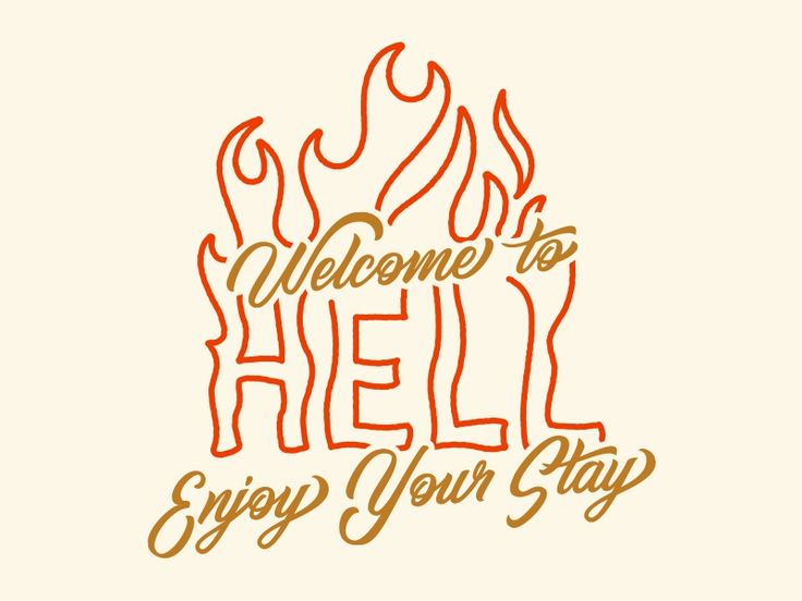 the words welcome to hell, enjoy your stay written in orange on a white background