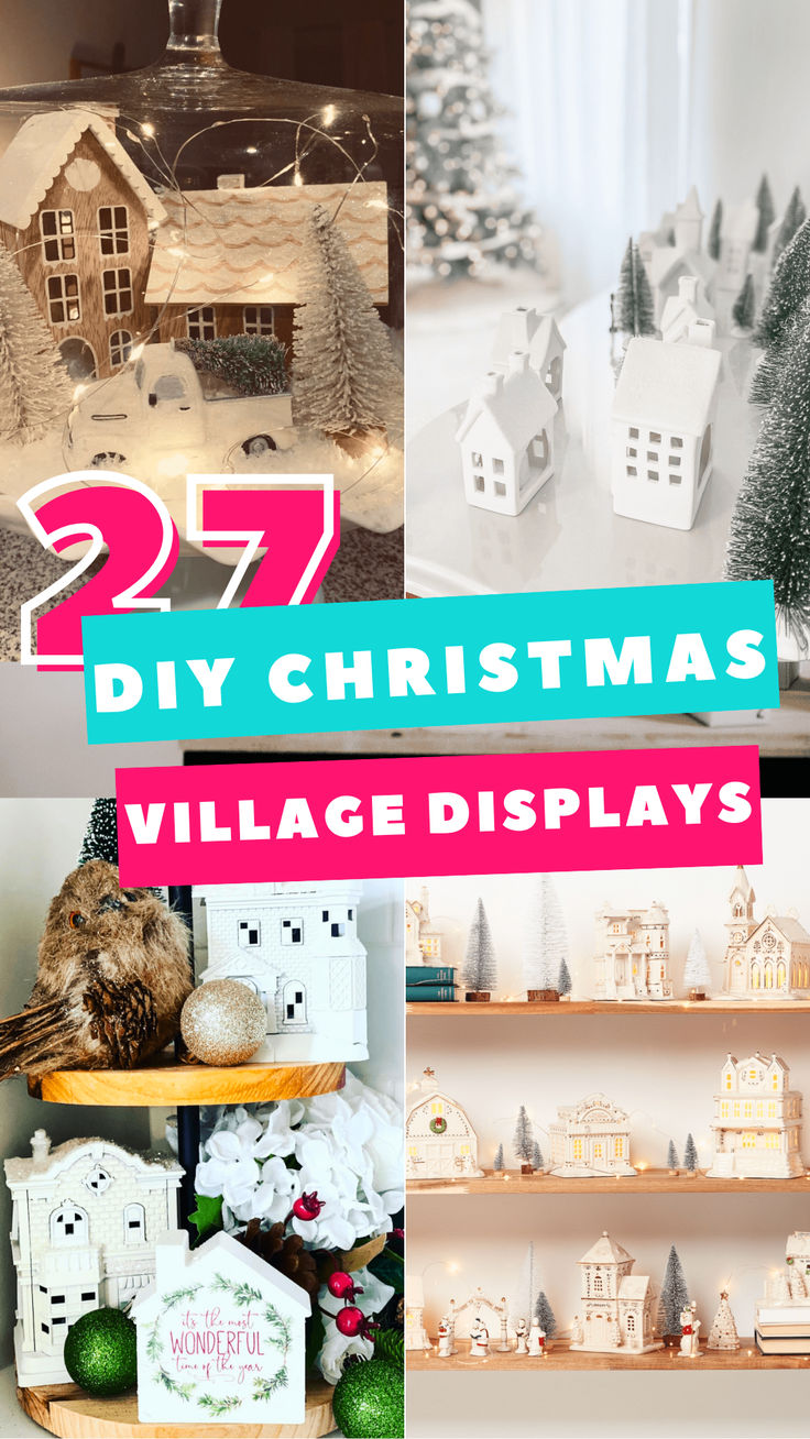 christmas village displays are featured in this collage with the words 27 diy christmas village displays