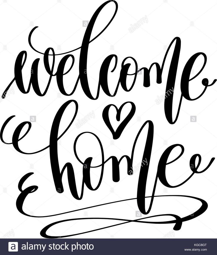 welcome and home hand written lettering in black ink