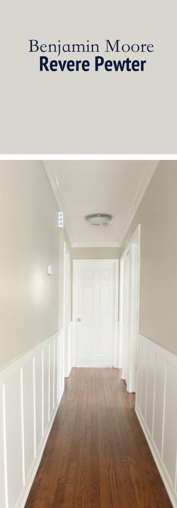 an empty hallway with white walls and wood flooring on either side is the words, benjamin moore revere pewer