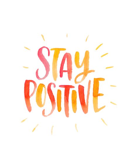 the words stay positive are painted in bright orange and pink colors on a white background