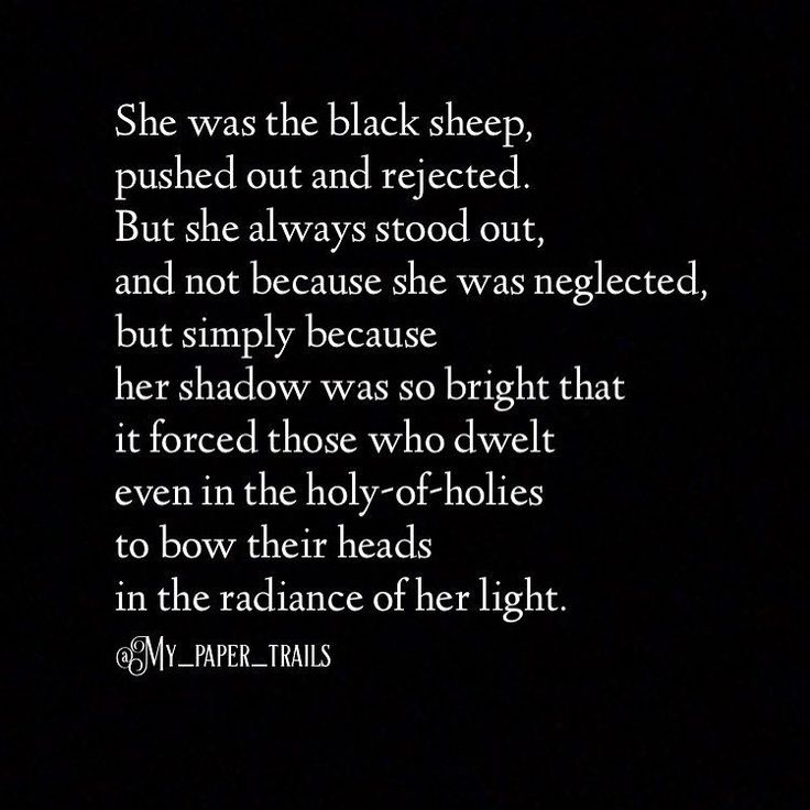 a poem written in white on a black background with the words she was the black sheep, pushed out and neglected