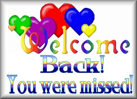 a welcome sign with hearts and the words,'welcome back you were missed '